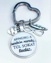 "Mindig a barátnőm maradsz... Túl sokat tudsz! " kulcstartó